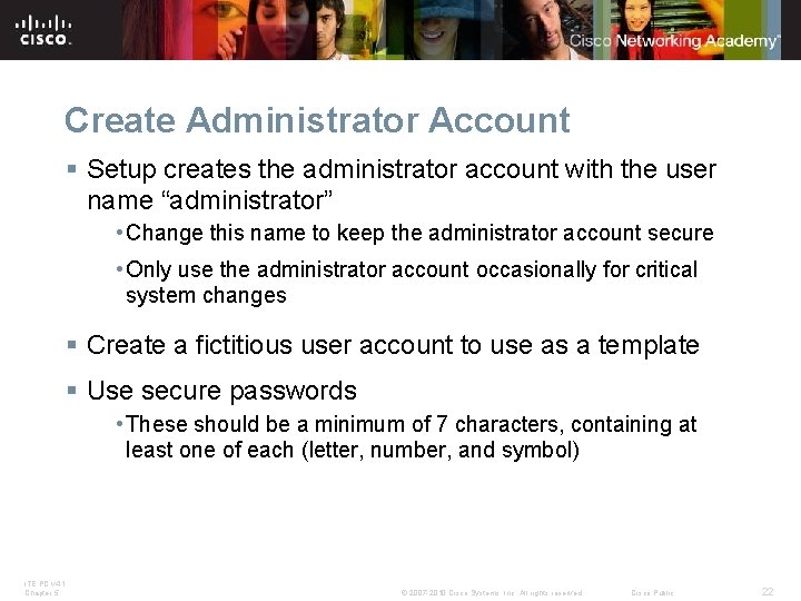 Create Administrator Account § Setup creates the administrator account with the user name “administrator” Create Administrator Account § Setup creates the administrator account with the user name “administrator”