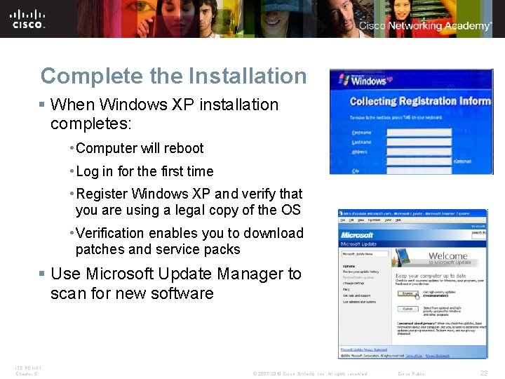 Complete the Installation § When Windows XP installation completes: • Computer will reboot • Complete the Installation § When Windows XP installation completes: • Computer will reboot •