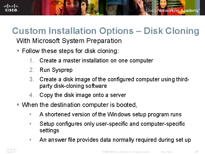 Custom Installation Options – Disk Cloning With Microsoft System Preparation § Follow these steps Custom Installation Options – Disk Cloning With Microsoft System Preparation § Follow these steps