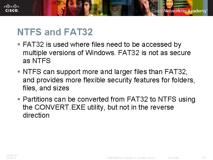 NTFS and FAT 32 § FAT 32 is used where files need to be NTFS and FAT 32 § FAT 32 is used where files need to be