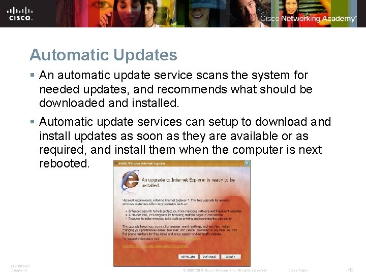 Automatic Updates § An automatic update service scans the system for needed updates, and Automatic Updates § An automatic update service scans the system for needed updates, and