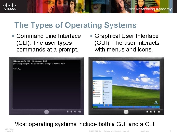 The Types of Operating Systems § Command Line Interface (CLI): The user types commands The Types of Operating Systems § Command Line Interface (CLI): The user types commands