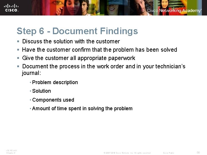 Step 6 - Document Findings § § Discuss the solution with the customer Have Step 6 - Document Findings § § Discuss the solution with the customer Have