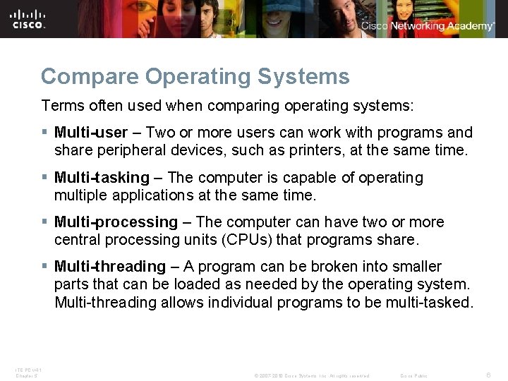 Compare Operating Systems Terms often used when comparing operating systems: § Multi-user – Two Compare Operating Systems Terms often used when comparing operating systems: § Multi-user – Two