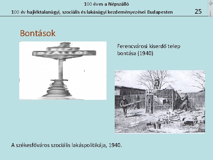 100 éves a Népszálló 100 év hajléktalanügyi, szociális és lakásügyi kezdeményezései Budapesten Bontások Ferencvárosi