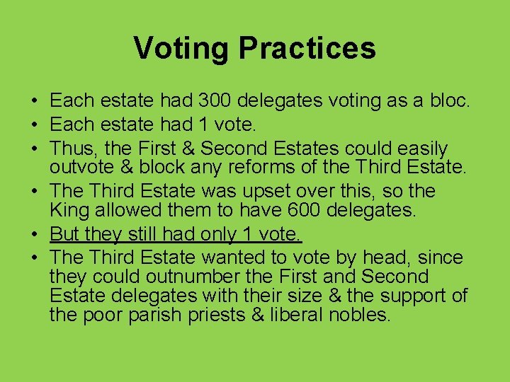 Voting Practices • Each estate had 300 delegates voting as a bloc. • Each