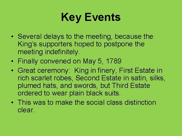 Key Events • Several delays to the meeting, because the King’s supporters hoped to