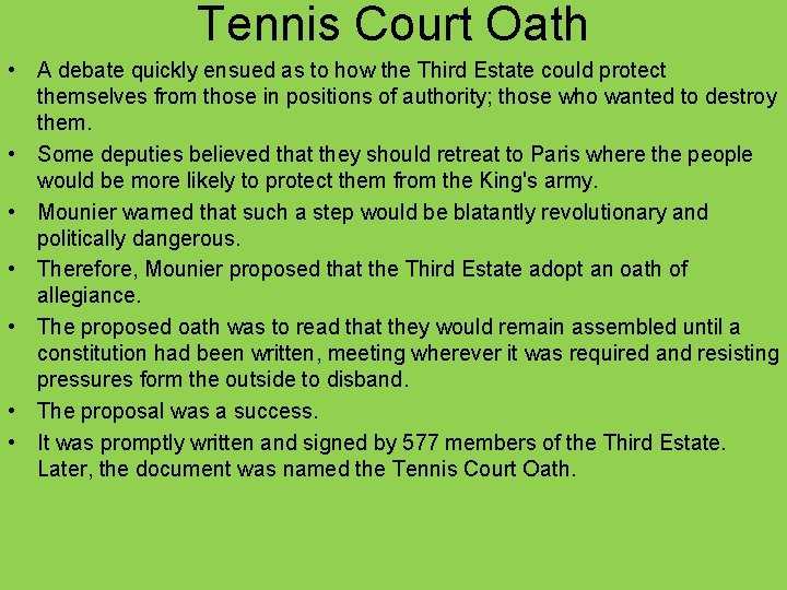 Tennis Court Oath • A debate quickly ensued as to how the Third Estate
