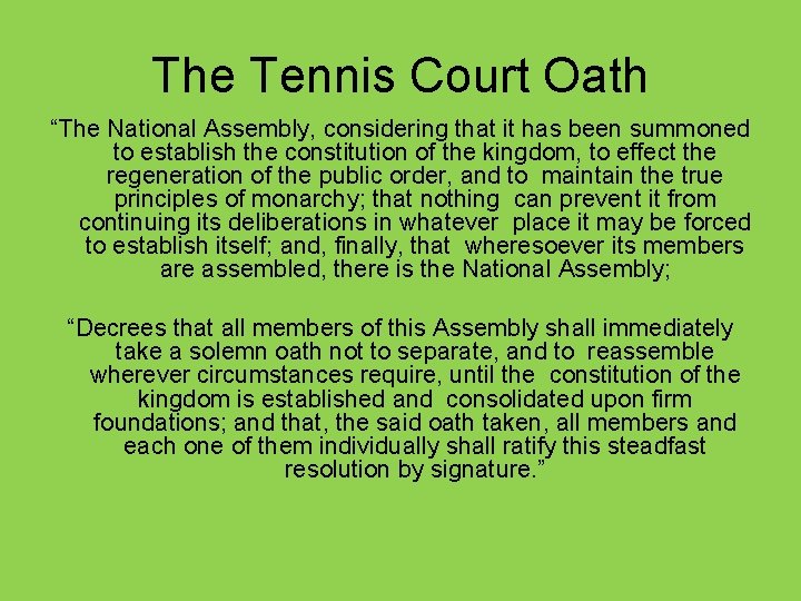 The Tennis Court Oath “The National Assembly, considering that it has been summoned to