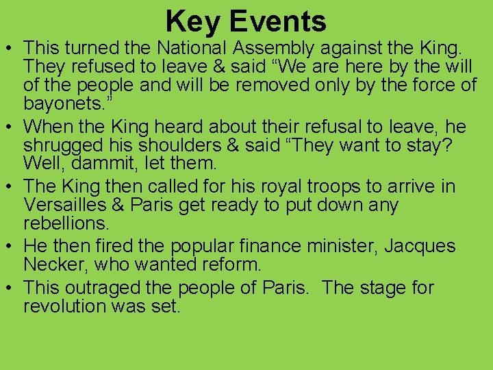 Key Events • This turned the National Assembly against the King. They refused to