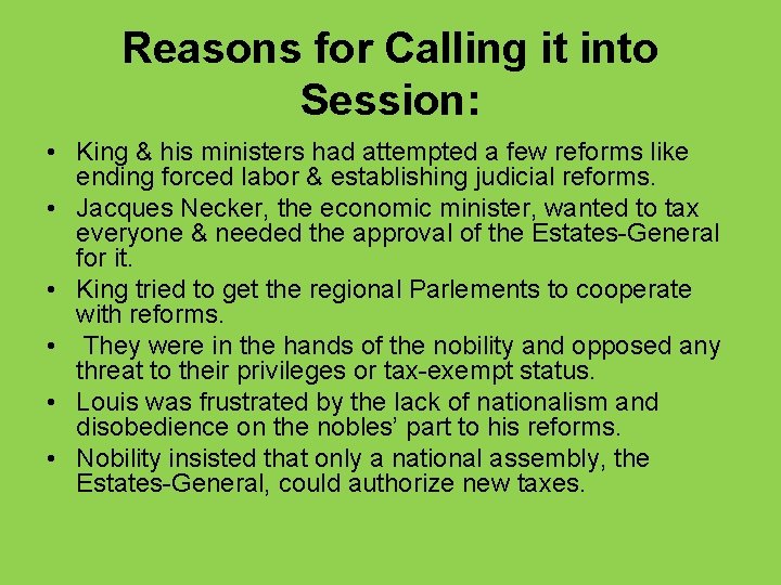 Reasons for Calling it into Session: • King & his ministers had attempted a