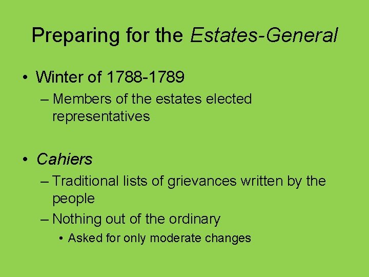 Preparing for the Estates-General • Winter of 1788 -1789 – Members of the estates