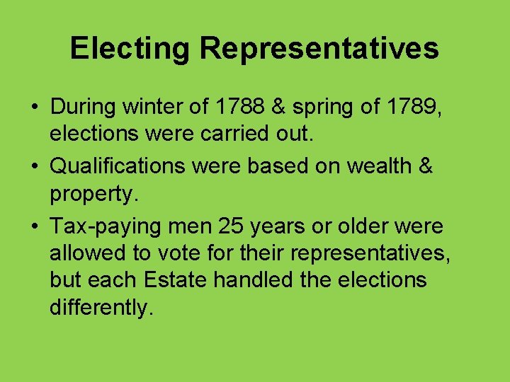 Electing Representatives • During winter of 1788 & spring of 1789, elections were carried