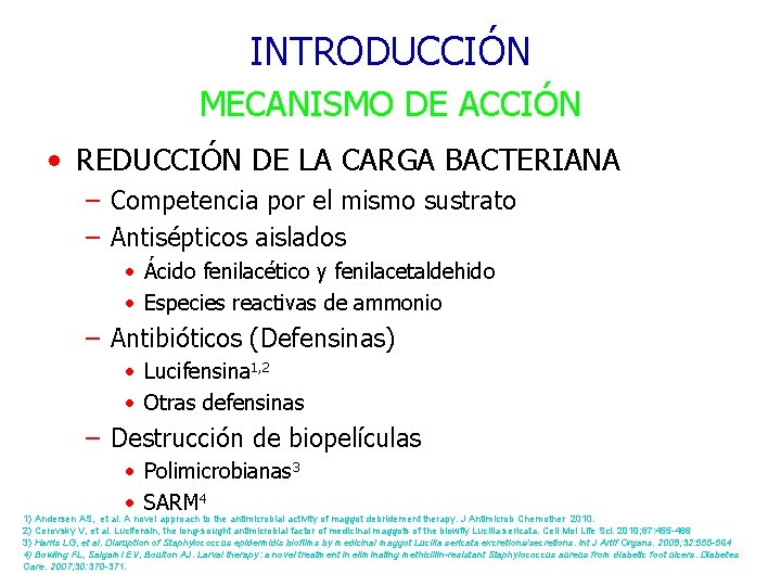 INTRODUCCIÓN MECANISMO DE ACCIÓN • REDUCCIÓN DE LA CARGA BACTERIANA – Competencia por el