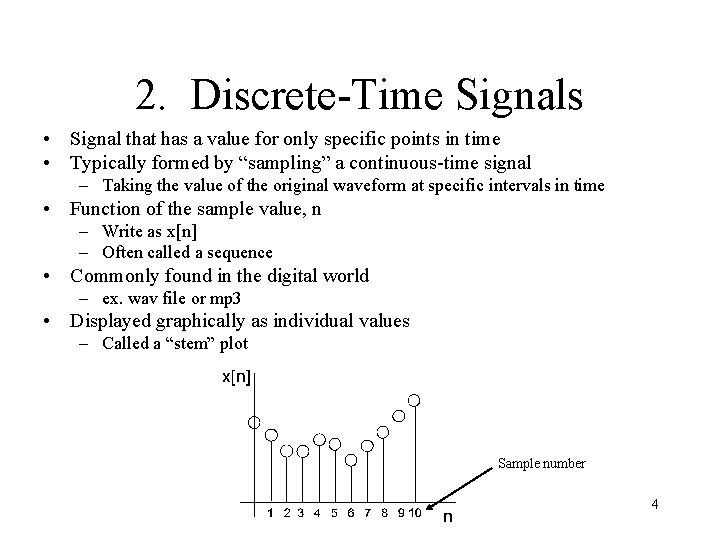 2. Discrete-Time Signals • Signal that has a value for only specific points in