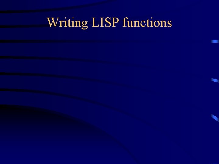 Writing LISP functions Writing LISP functions