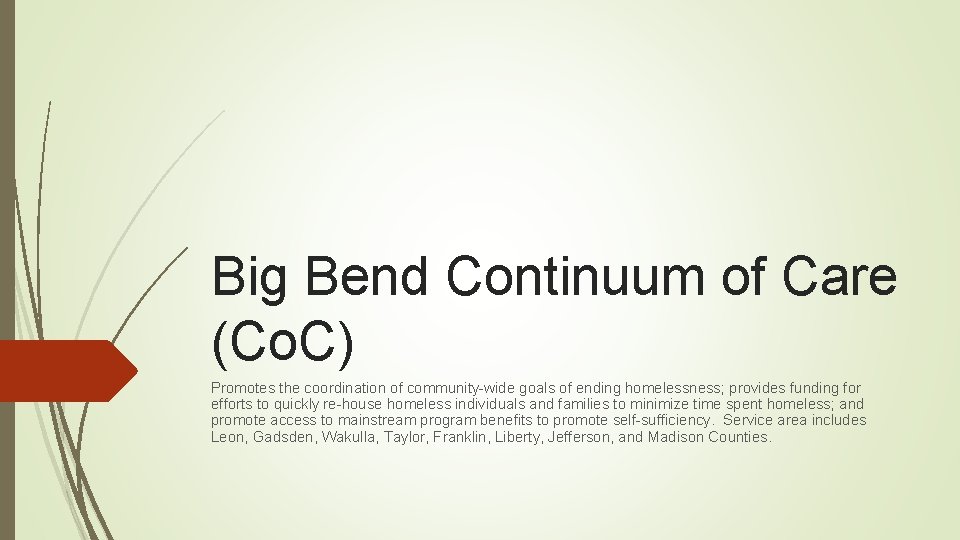 Big Bend Continuum of Care (Co. C) Promotes the coordination of community-wide goals of