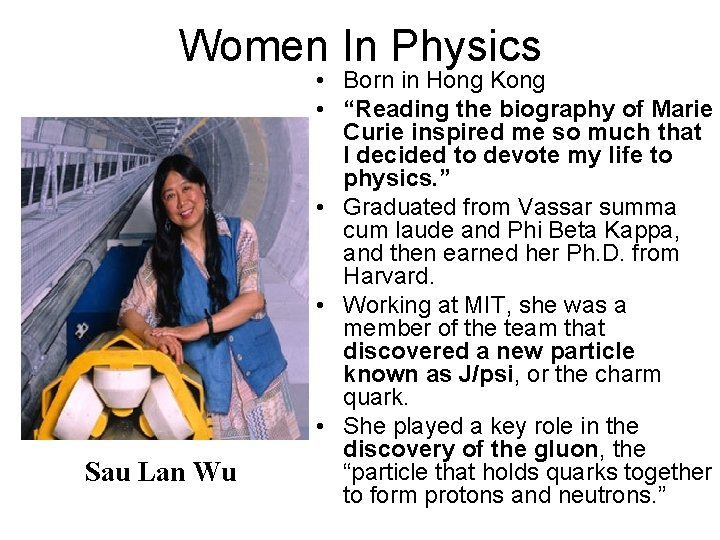 Women In Physics Sau Lan Wu • Born in Hong Kong • “Reading the