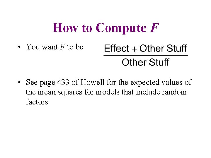 How to Compute F • You want F to be • See page 433