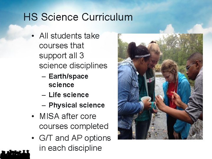 HS Science Curriculum • All students take courses that support all 3 science disciplines