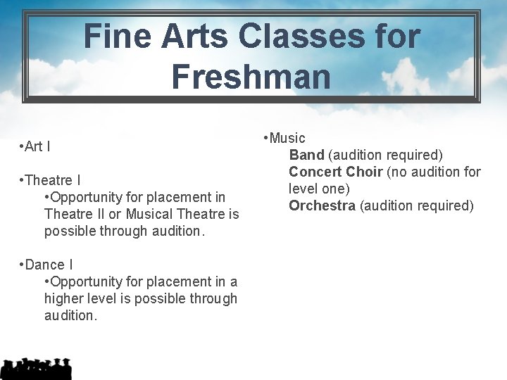 Fine Arts Classes for Freshman • Art I • Theatre I • Opportunity for