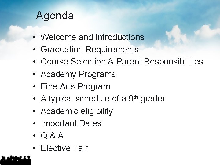 Agenda • • • Welcome and Introductions Graduation Requirements Course Selection & Parent Responsibilities