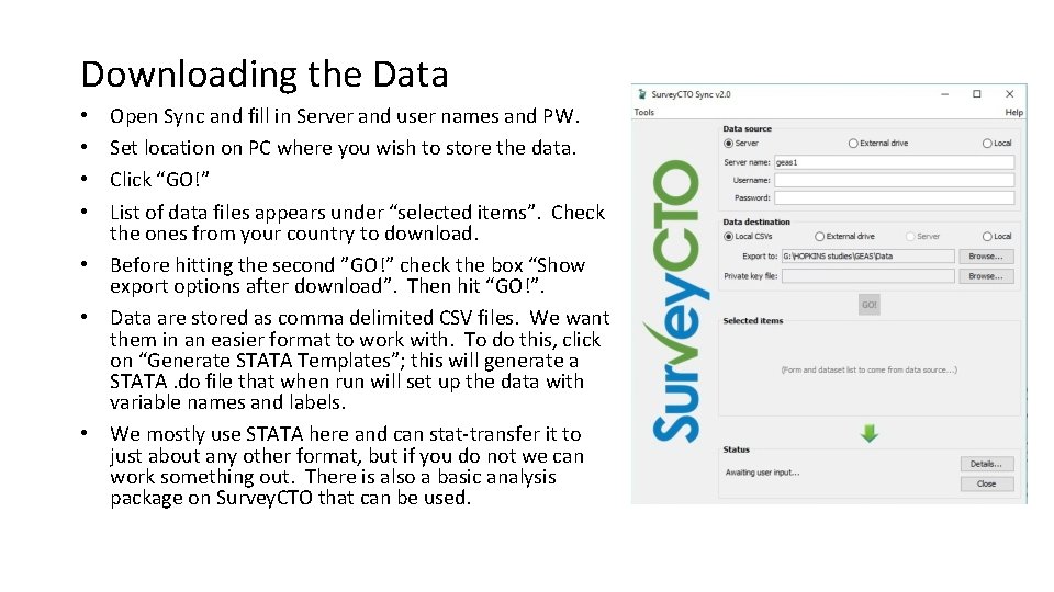 Downloading the Data Open Sync and fill in Server and user names and PW.