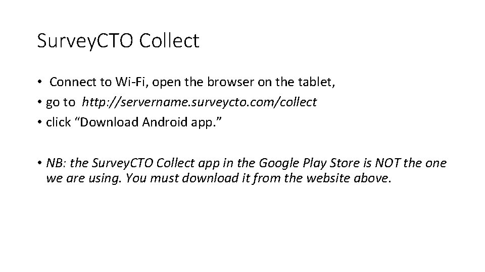 Survey. CTO Collect • Connect to Wi-Fi, open the browser on the tablet, •