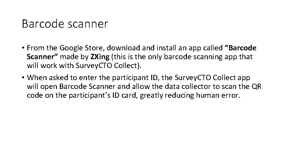 Barcode scanner • From the Google Store, download and install an app called “Barcode