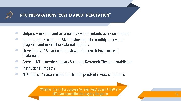 NTU PREPARATIONS “ 2021 IS ABOUT REPUTATION” ▰ ▰ Outputs – internal and external