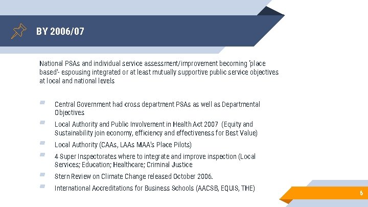 BY 2006/07 National PSAs and individual service assessment/improvement becoming ‘place based’- espousing integrated or