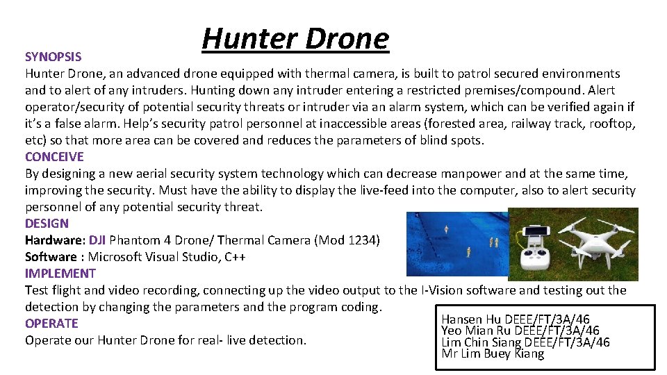 Hunter Drone SYNOPSIS Hunter Drone, an advanced drone equipped with thermal camera, is built