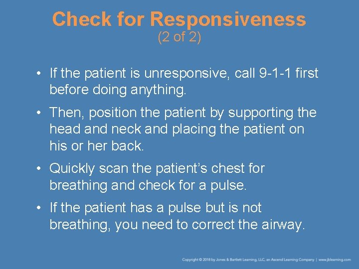 Check for Responsiveness (2 of 2) • If the patient is unresponsive, call 9