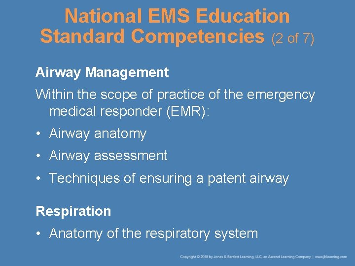 National EMS Education Standard Competencies (2 of 7) Airway Management Within the scope of