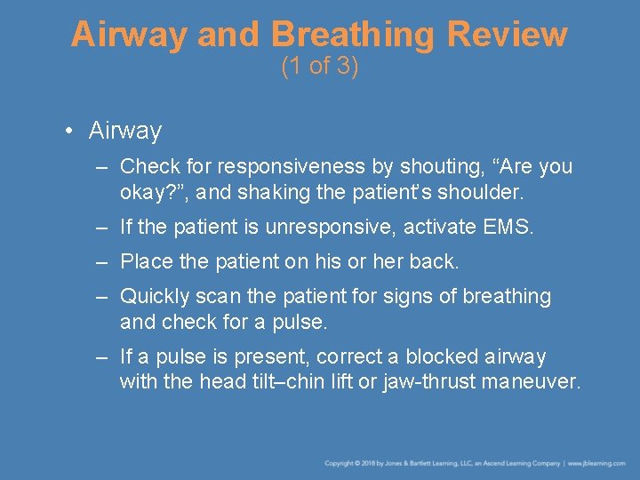 Airway and Breathing Review (1 of 3) • Airway – Check for responsiveness by