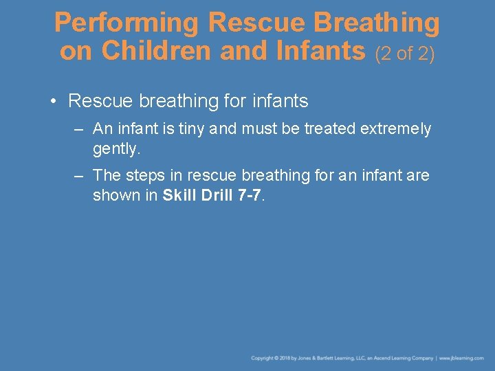 Performing Rescue Breathing on Children and Infants (2 of 2) • Rescue breathing for