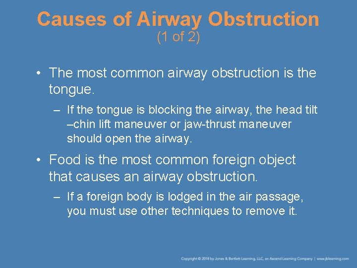 Causes of Airway Obstruction (1 of 2) • The most common airway obstruction is