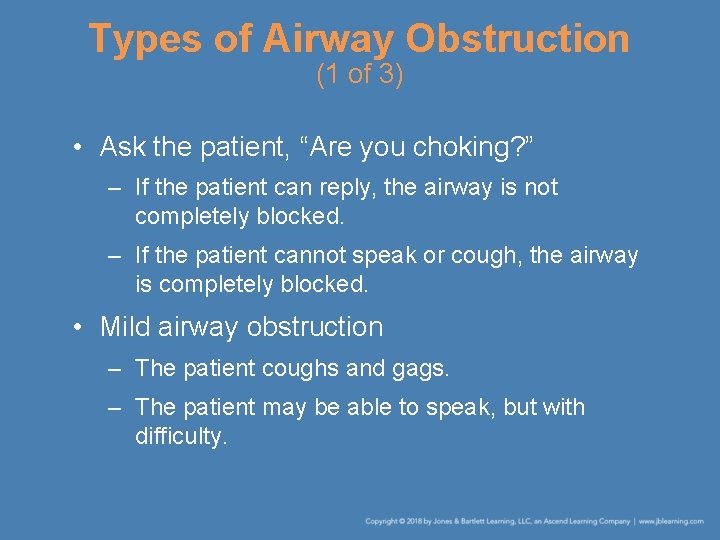 Types of Airway Obstruction (1 of 3) • Ask the patient, “Are you choking?
