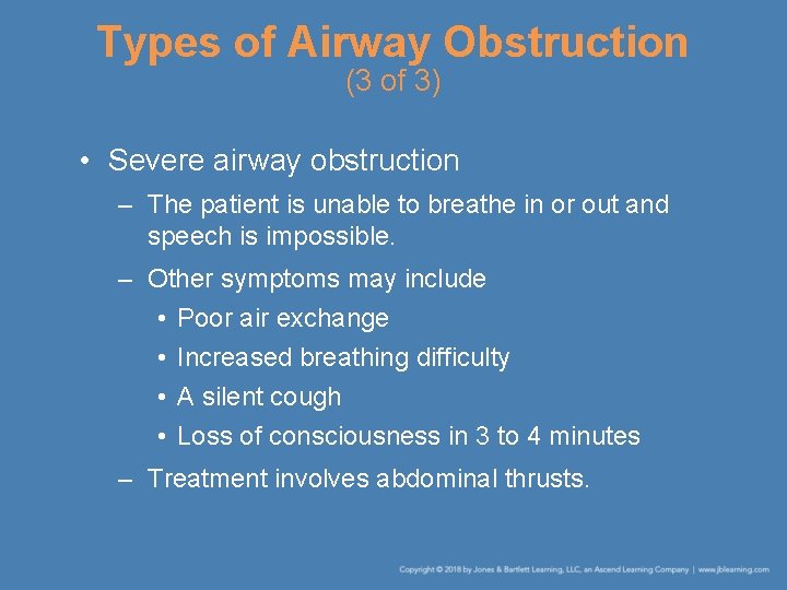 Types of Airway Obstruction (3 of 3) • Severe airway obstruction – The patient