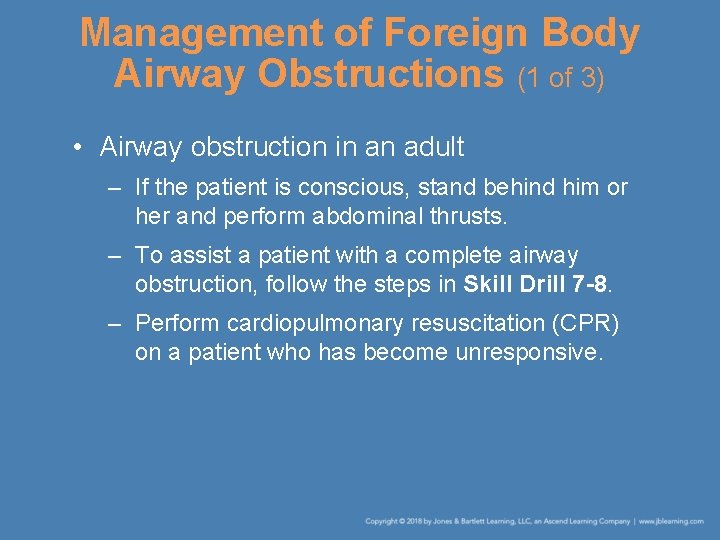 Management of Foreign Body Airway Obstructions (1 of 3) • Airway obstruction in an