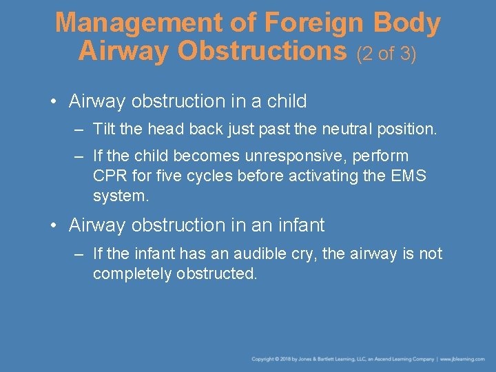 Management of Foreign Body Airway Obstructions (2 of 3) • Airway obstruction in a