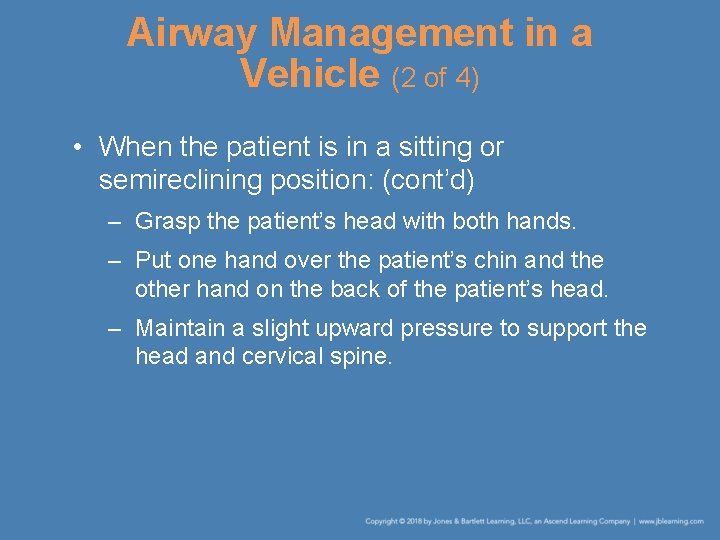 Airway Management in a Vehicle (2 of 4) • When the patient is in