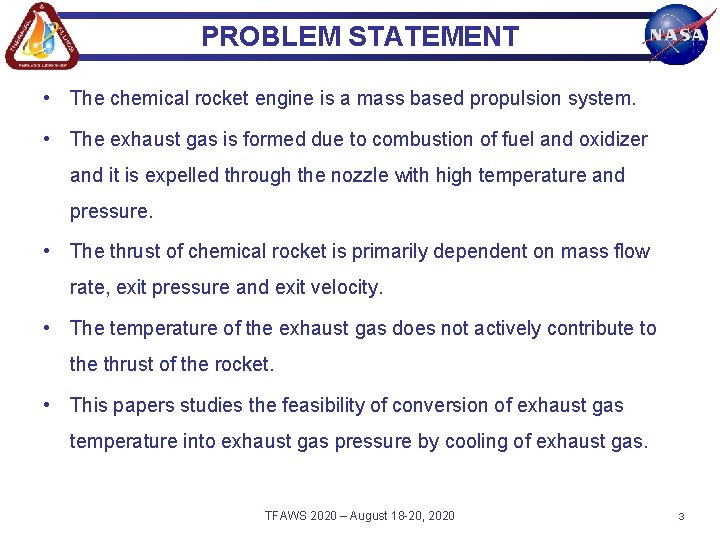 PROBLEM STATEMENT • The chemical rocket engine is a mass based propulsion system. •