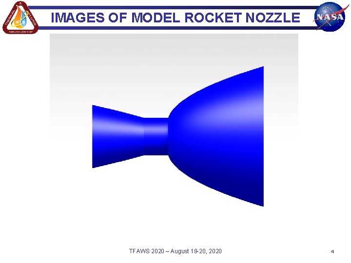 IMAGES OF MODEL ROCKET NOZZLE TFAWS 2020 – August 18 -20, 2020 4 