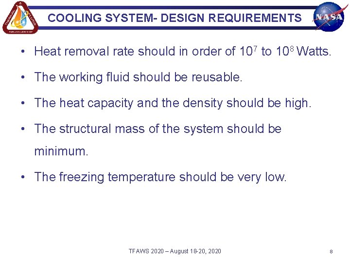 COOLING SYSTEM- DESIGN REQUIREMENTS • Heat removal rate should in order of 107 to