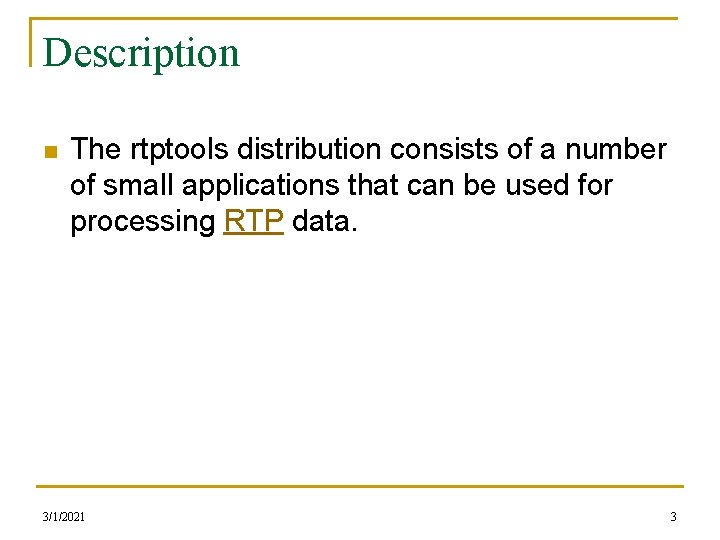 Description n The rtptools distribution consists of a number of small applications that can Description n The rtptools distribution consists of a number of small applications that can