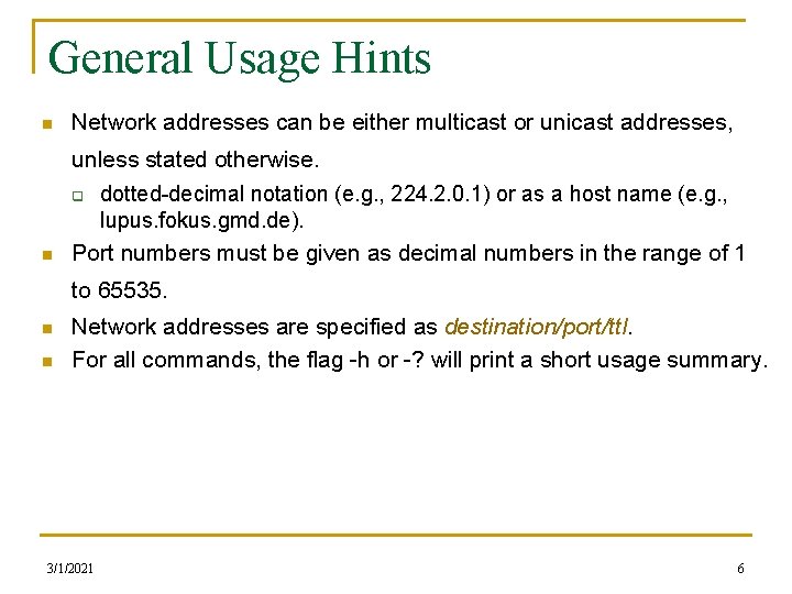 General Usage Hints n Network addresses can be either multicast or unicast addresses, n General Usage Hints n Network addresses can be either multicast or unicast addresses, n