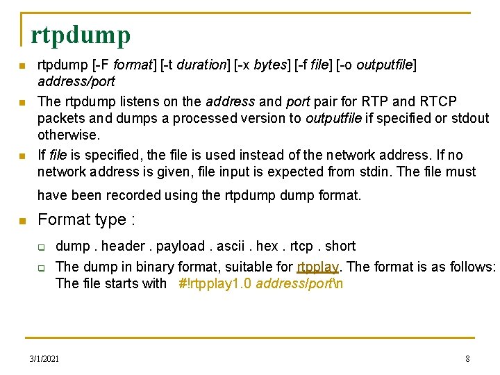 rtpdump n n n rtpdump [-F format] [-t duration] [-x bytes] [-f file] [-o