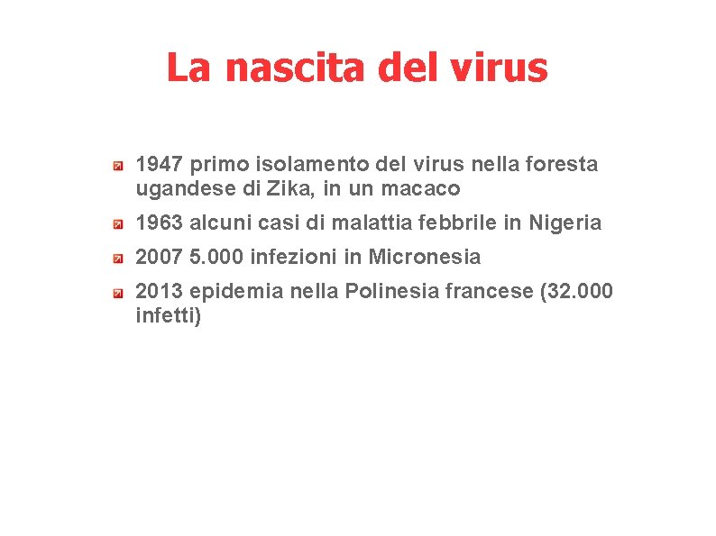 La nascita del virus 1947 primo isolamento del virus nella foresta ugandese di Zika,