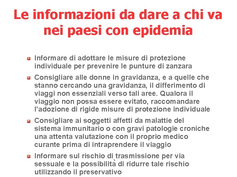 Le informazioni da dare a chi va nei paesi con epidemia Informare di adottare
